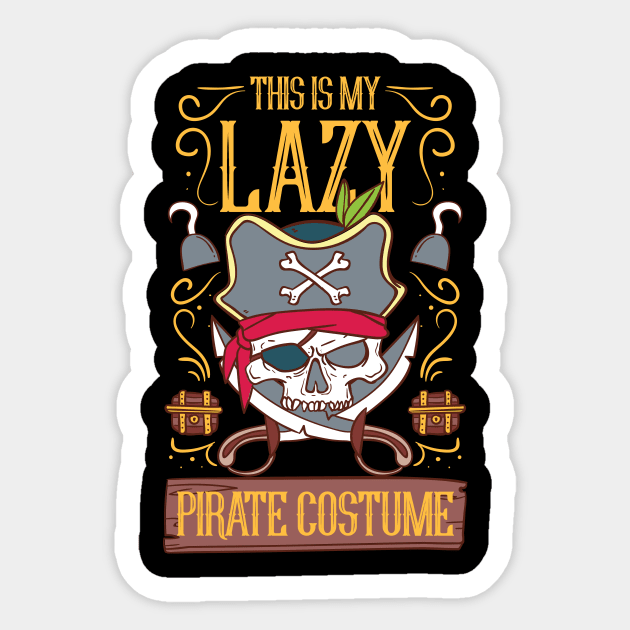 My lazy Pirate Costume T-Shirt Funny Halloween Sticker by CheesyB